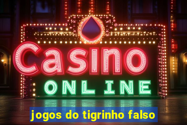 jogos do tigrinho falso